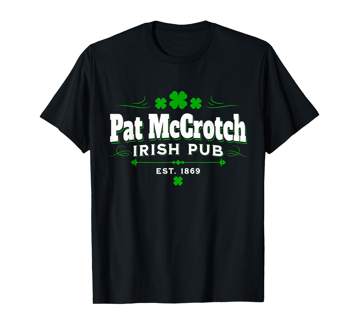 Pat McCrotch Irish Humor Novelty St Patricks Day T-Shirt