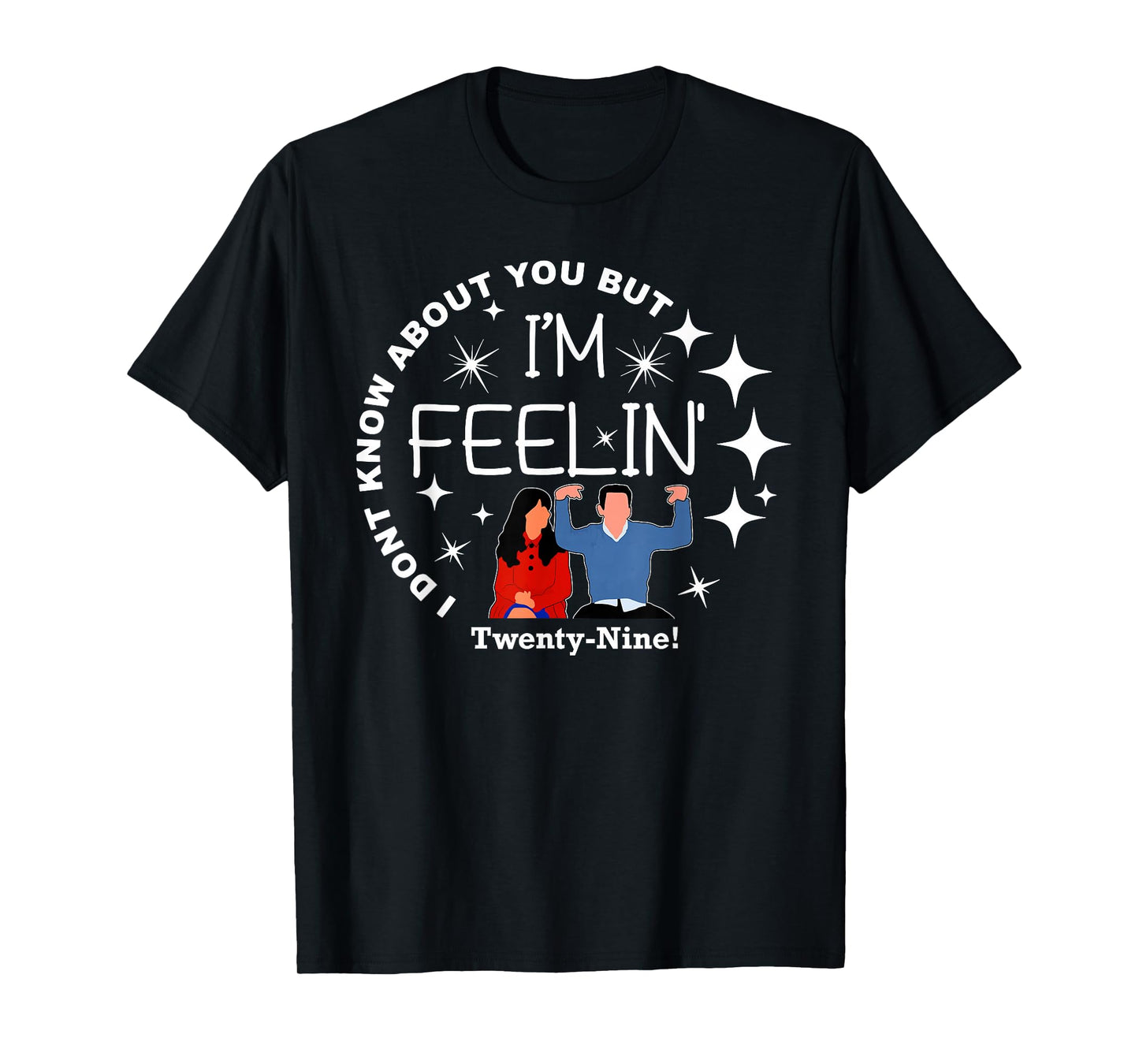 New Girl 29 I'm Feelin' Happy Birthday 29th TWENTY NINE Cute T-Shirt