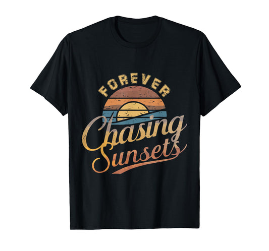 forever chasing sunsets T-Shirt