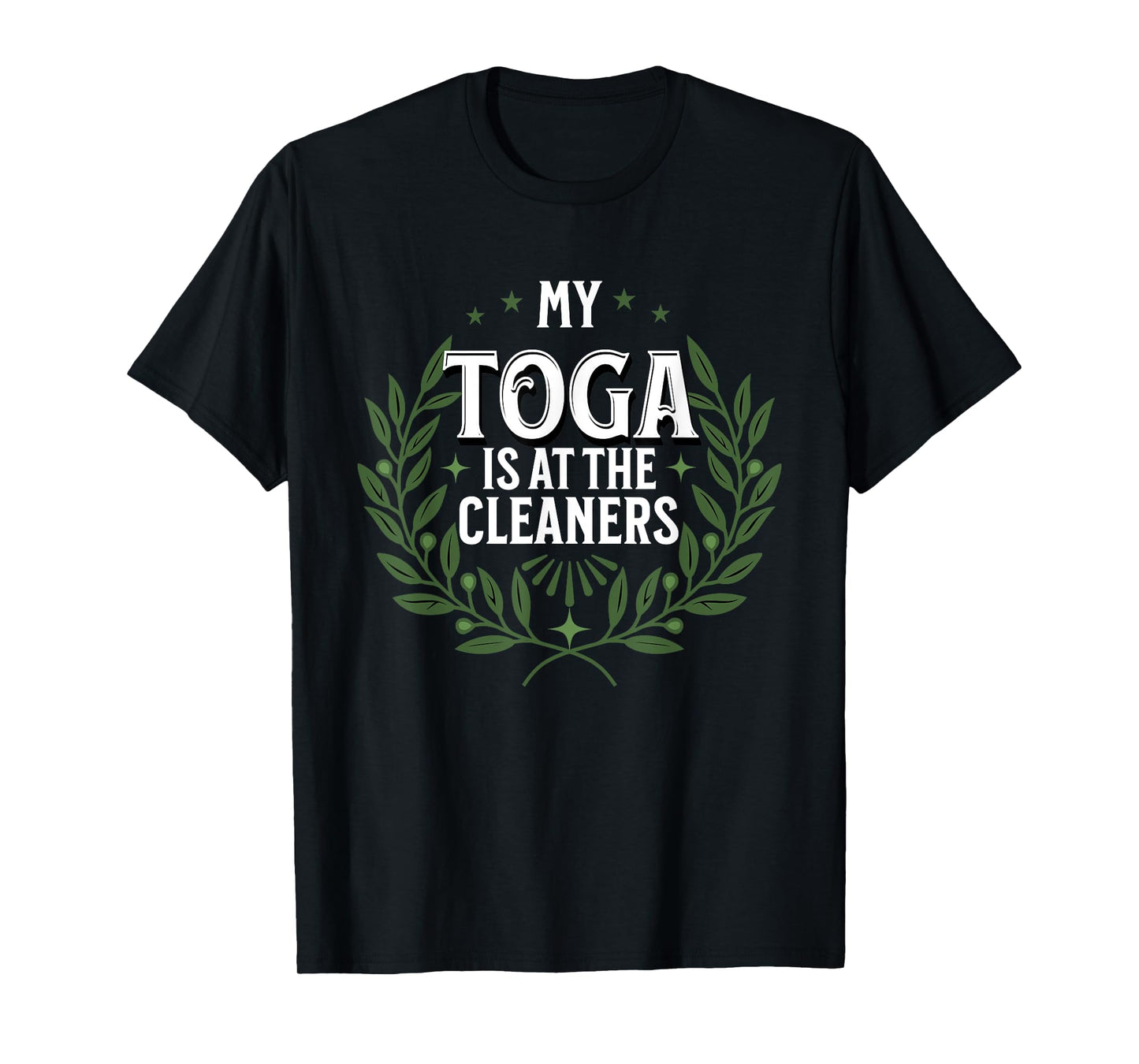 My Toga is at the Cleaners, Funny Toga Party T-Shirt