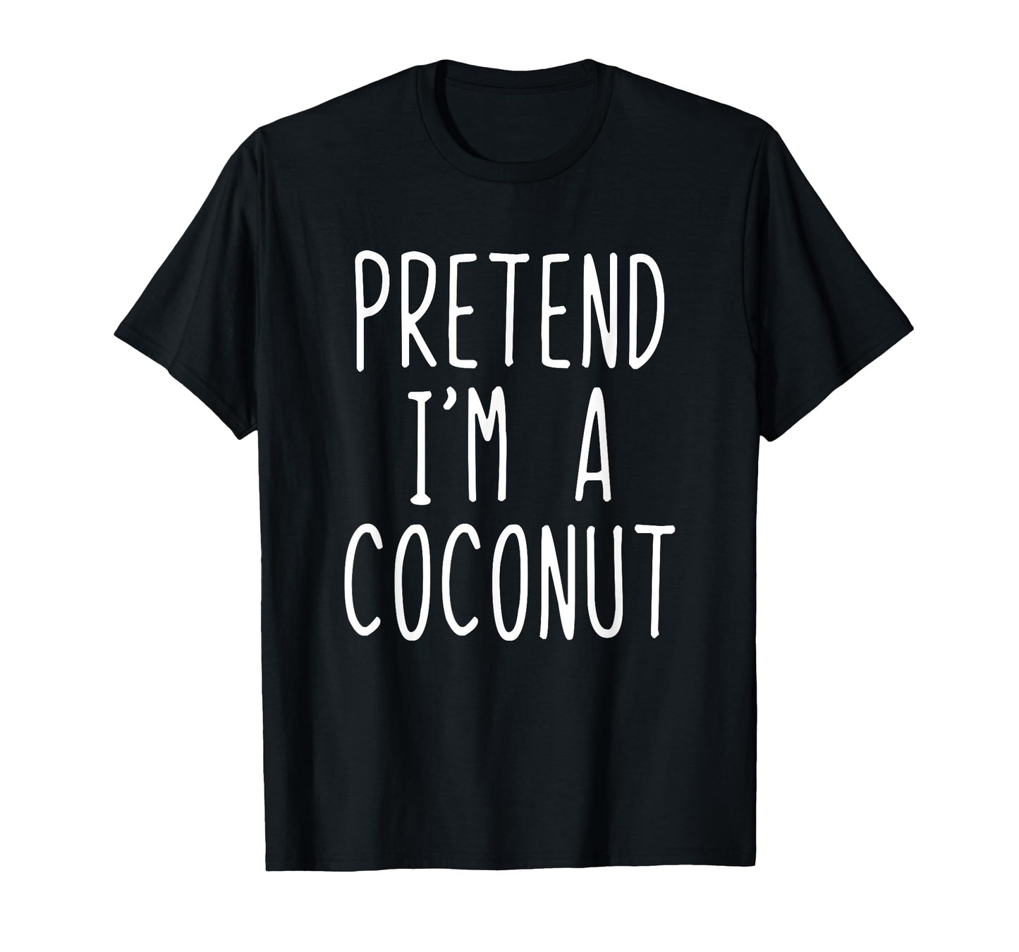 Pretend I'm A Coconut Costume Halloween Lazy Adult Kids T-Shirt