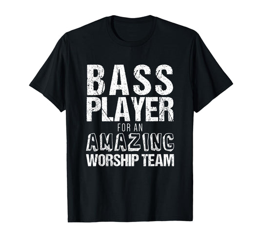 Christian Bass Guitar Shirt | Bass Player Amazing Worship T-Shirt