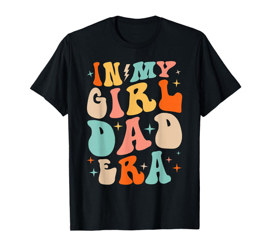 In My Dad Girl Era Funny Fathers Day Groovy Dad Men T-Shirt