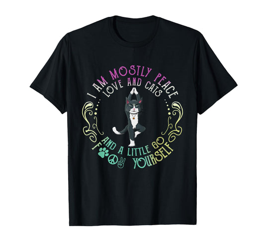 I Am Mostly Peace Love And Cats Funny Apparel T-Shirt