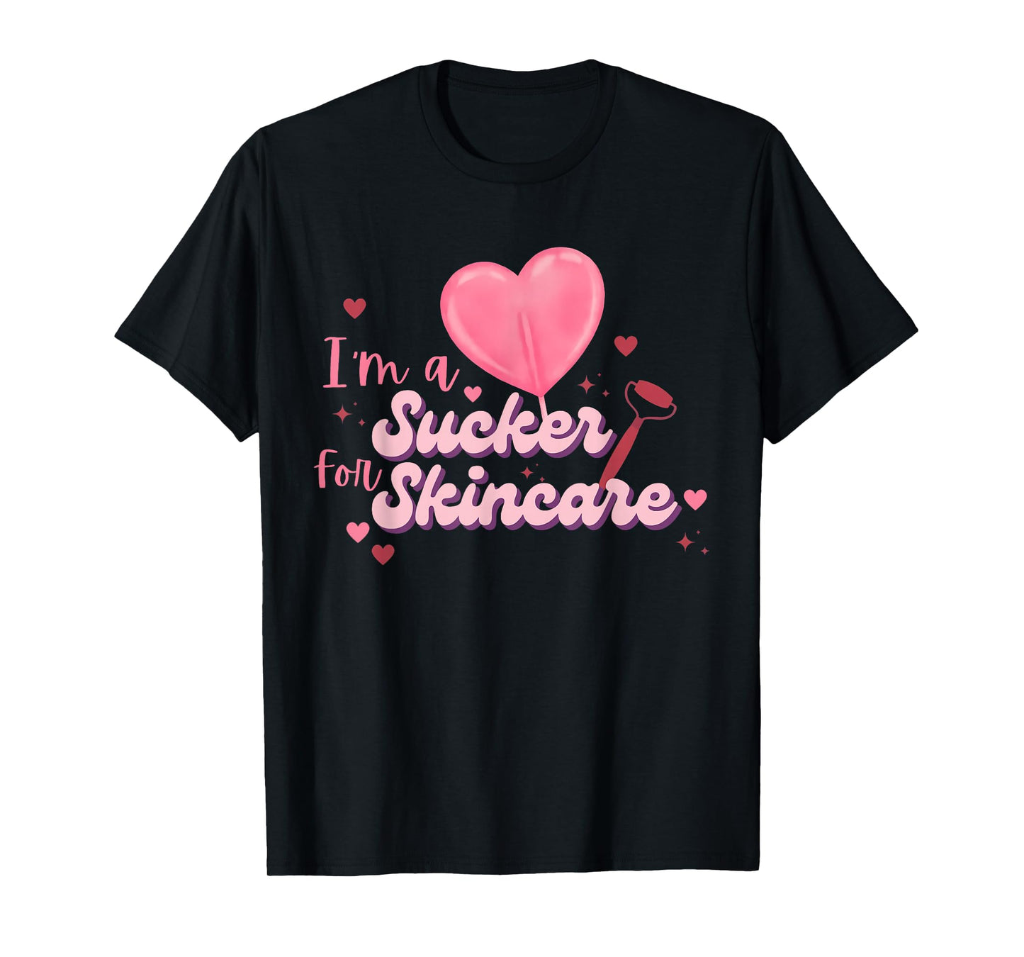 I'm A Sucker for Skincare Valentines Esthetician Derm Nurse T-Shirt
