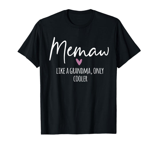 Memaw Like A Grandma Only Cooler Heart Mother's Day Memaw T-Shirt
