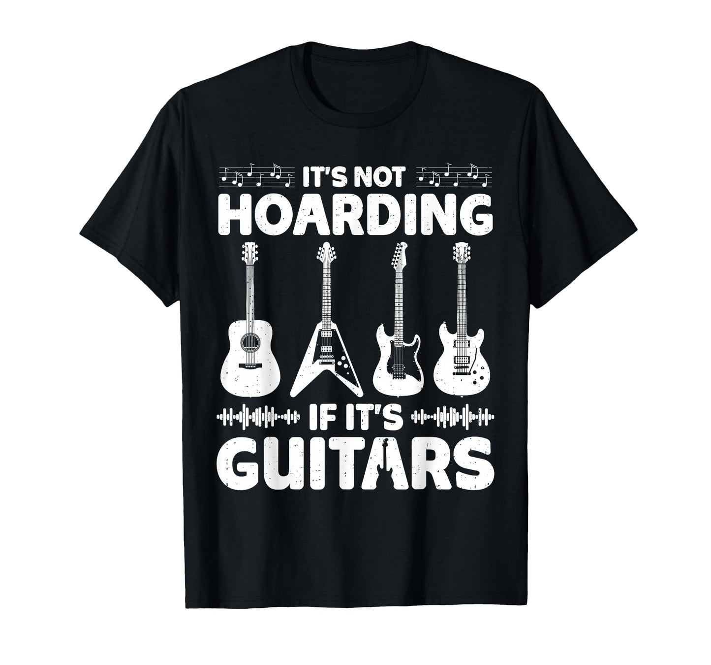 Funny It’s Not Hoarding If It’s Guitars Musician Music Lover T-Shirt