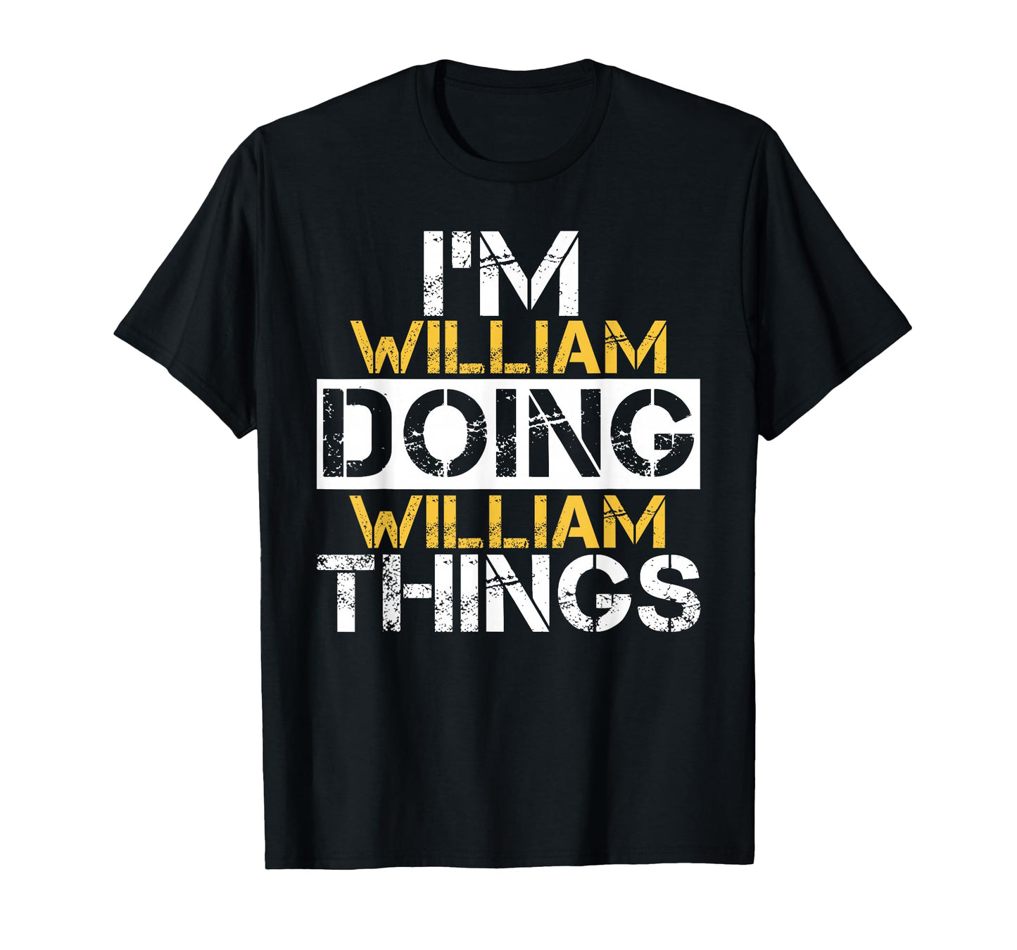 I'm William Doing William Things T-Shirt Name William T-Shirt