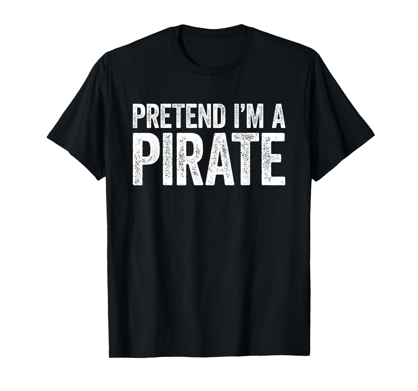 Pretend I'm A Pirate Shirt Adult Kids Men Women Costume T-Shirt