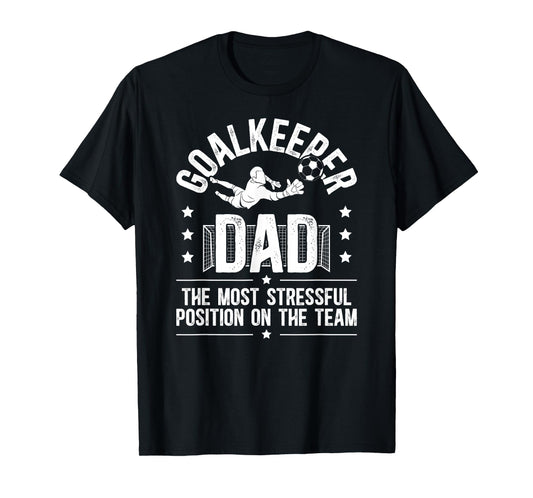 Funny Soccer Goalkeeper Dad Of A Soccer Goalie Father T-Shirt