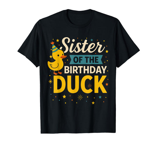 Sister Of The Birthday Duck Boy Rubber Duck Bday Family T-Shirt