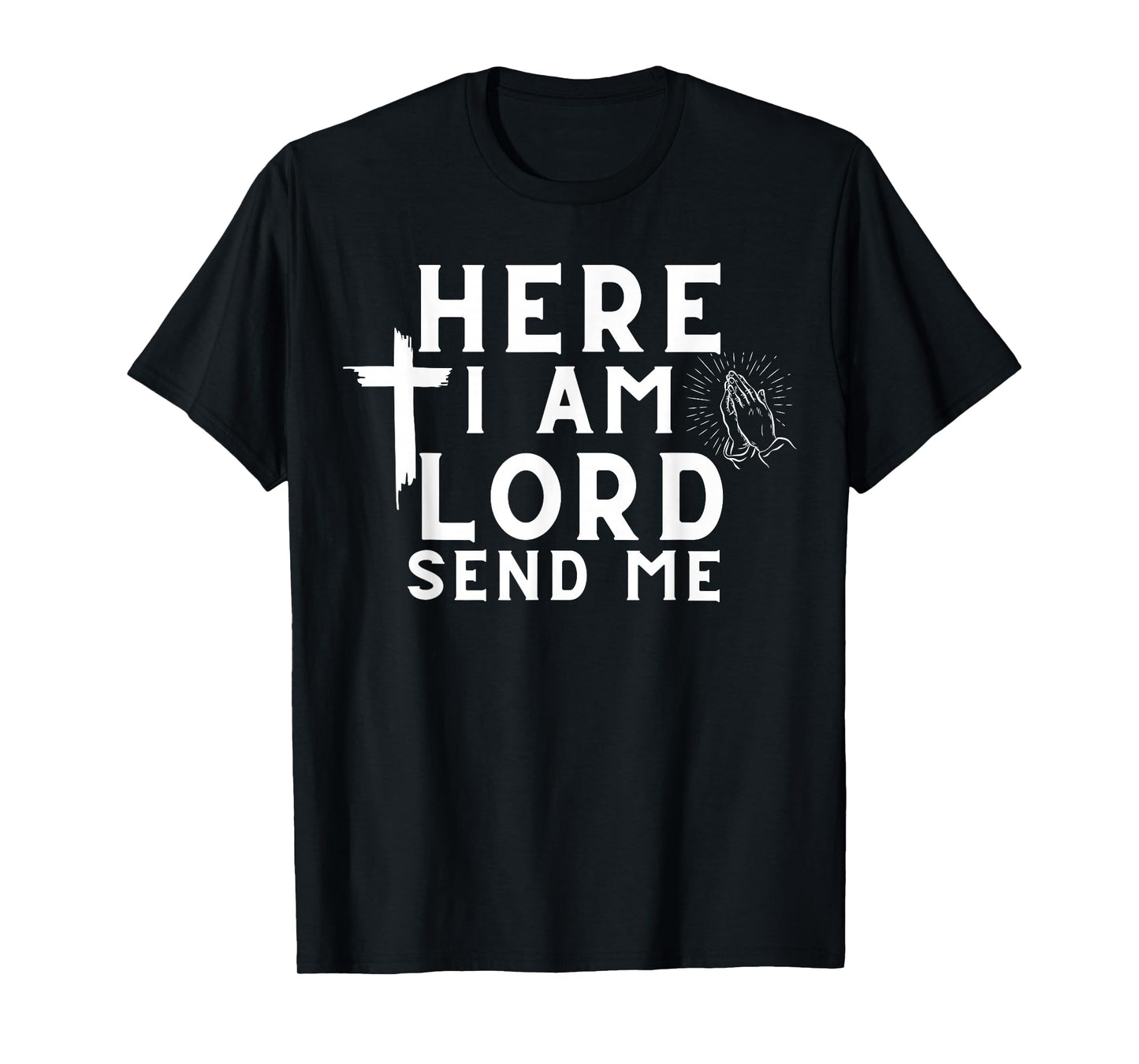 Here I Am Lord Send Me Christian Print T-Shirt