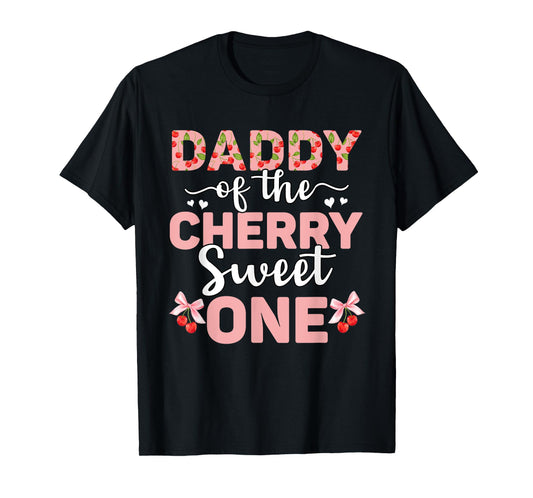 Daddy Of The Cherry Sweet One 1st Birthday Cherry Lover T-Shirt