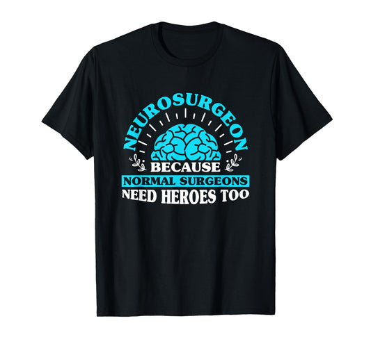 Neurologist Neurosurgery Neurosurgeon T-Shirt