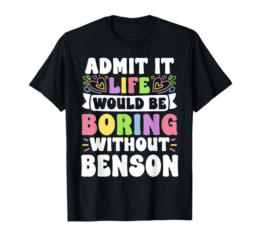 Benson Personalized Name Funny Saying First Name Family T-Shirt