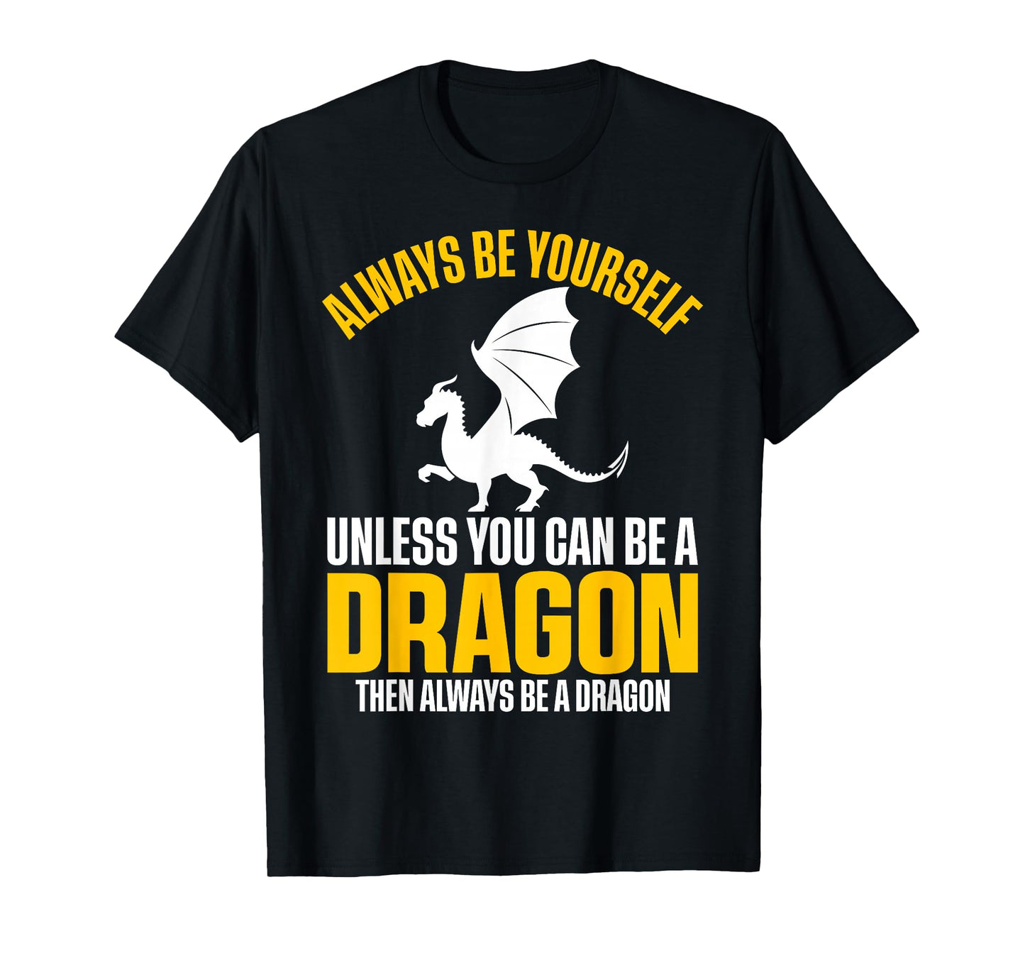 Vintage Always Be Yourself Unless You Can Be A Dragon T-Shirt