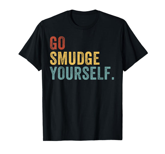 Go Smudge Yourself Smudging Native American Yoga Sage Bundle T-Shirt
