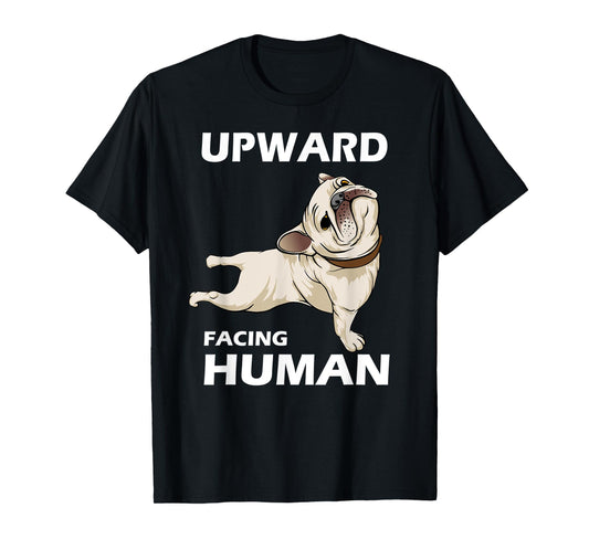 Upward Facing Human - Funny Pug Yoga Aesthetics T-Shirt