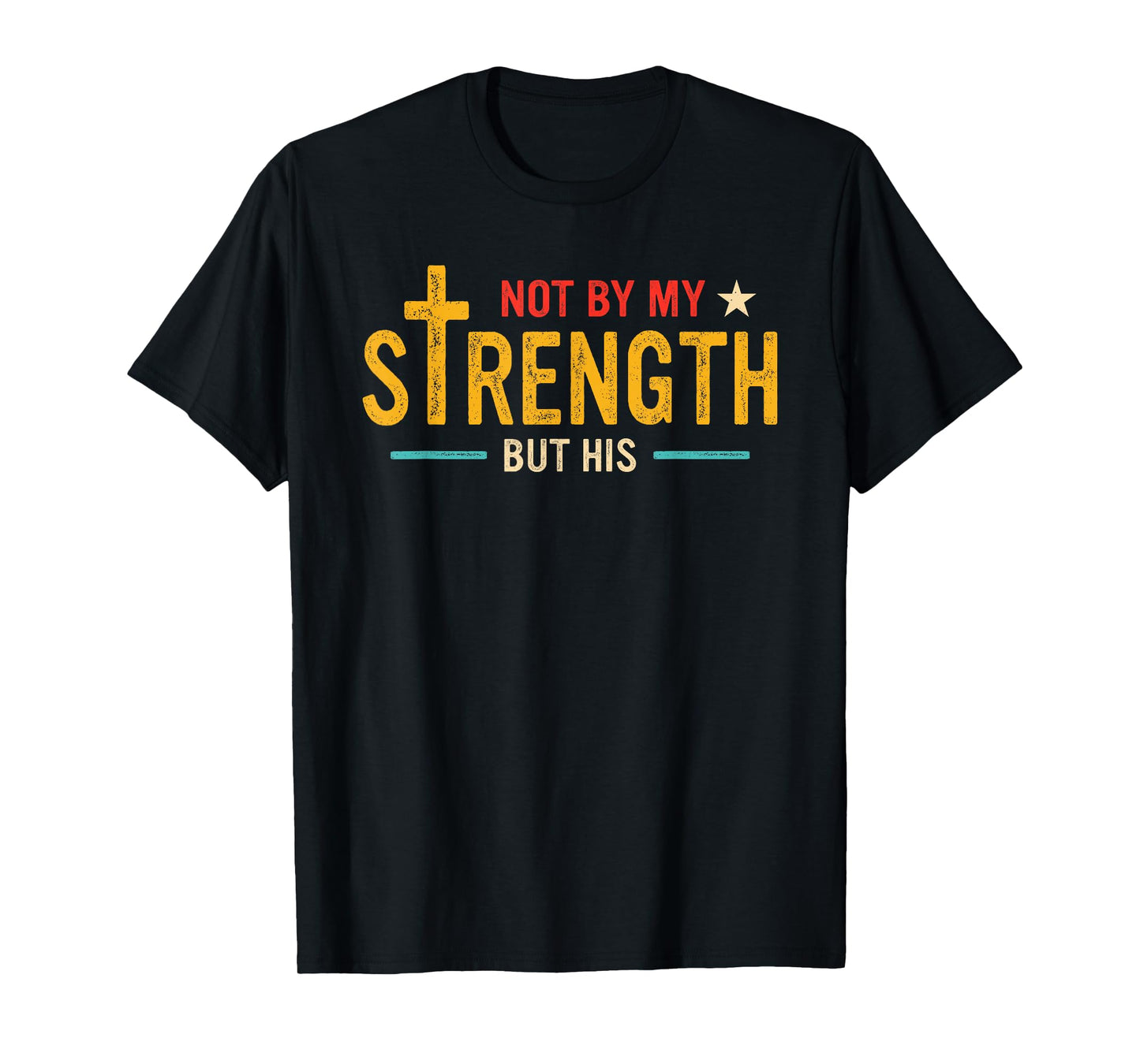 Not by My Strength But His Retro Vintage T-Shirt