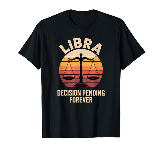 Vintage Libra Horoscope Clothing - Decision Pending Forever T-Shirt