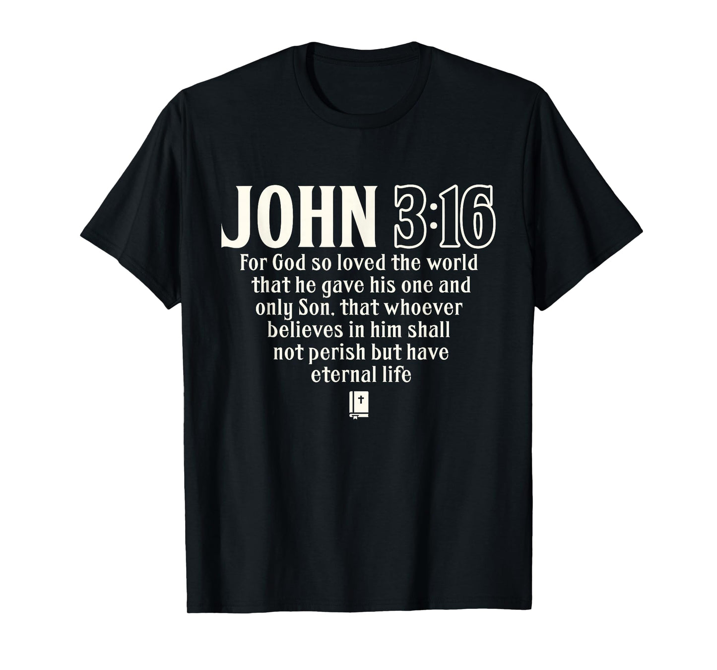 John 3:16 Bible Verse Scripture Christian God Loves You T-Shirt