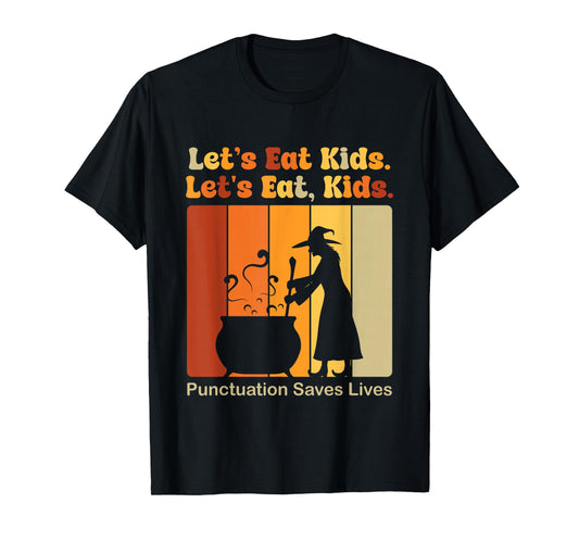 Funny Let's Eat Kids Punctuation Saves Lives Grammar Teacher T-Shirt