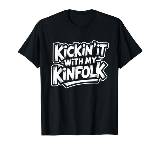 Kickin' It With My Kinfolk Funny Family Reunion T-Shirt