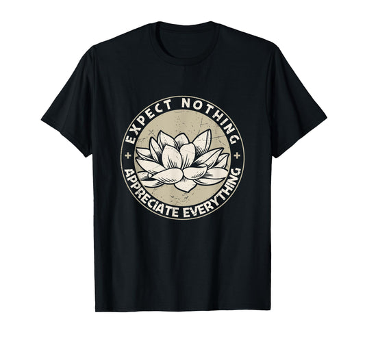 Expect Nothing Appreciate Everything Spiritual Lotus Yoga T-Shirt