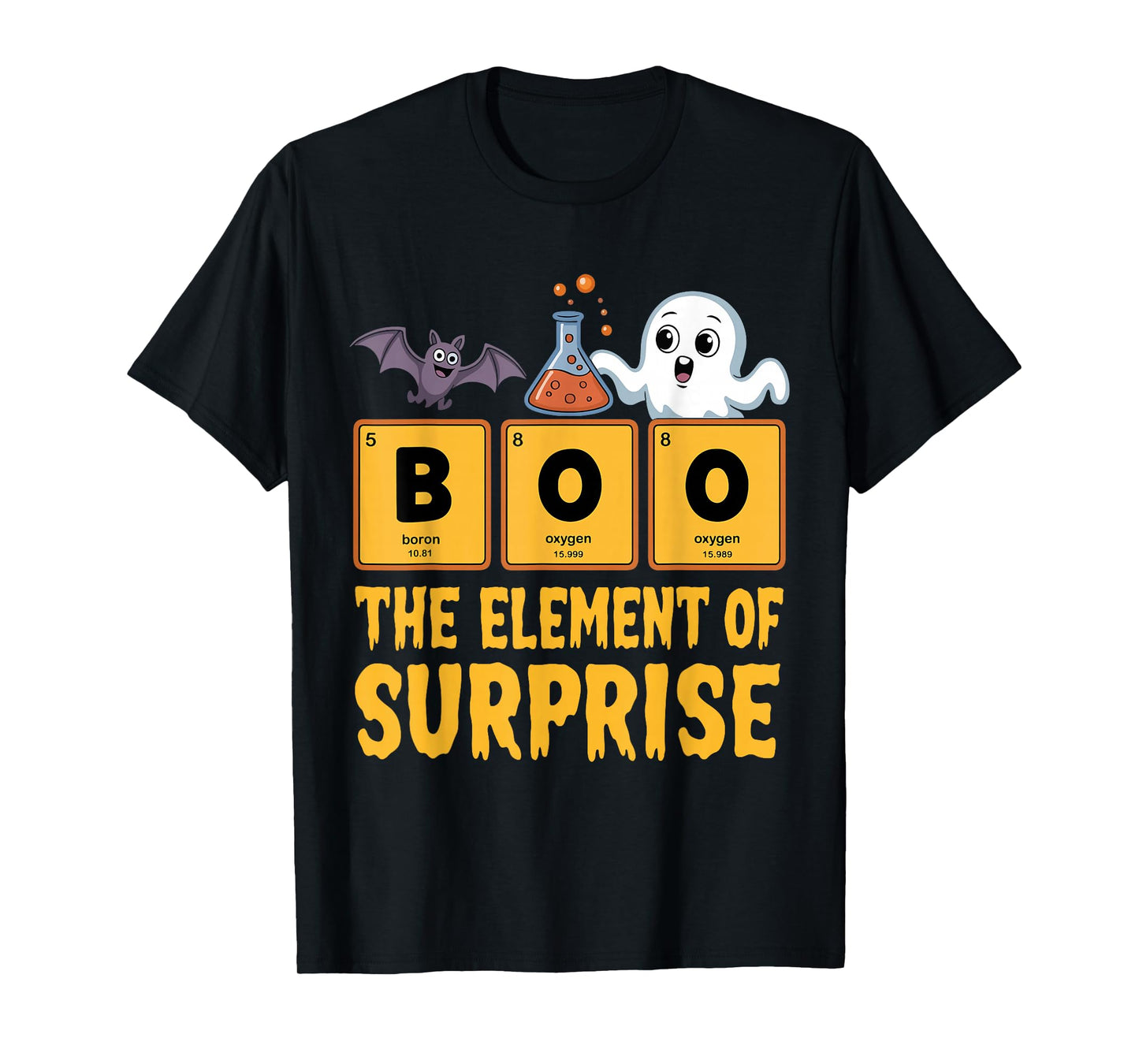 Chemistry Boo The Element of Surprise Funny Science Teacher T-Shirt