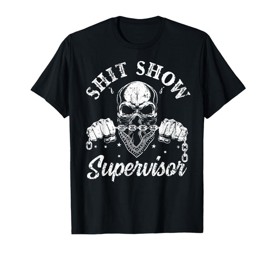 Cool Shit Show Supervisor Skull Skeleton Funny Sarcastic T-Shirt