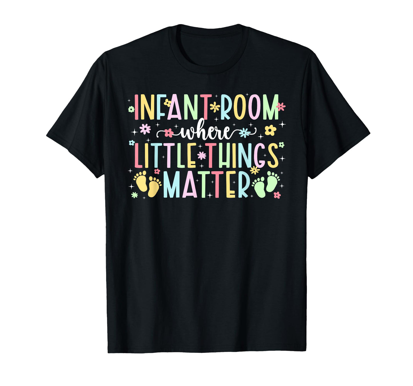 Infant Room Infant Teacher Appreciation Infant Teaching T-Shirt