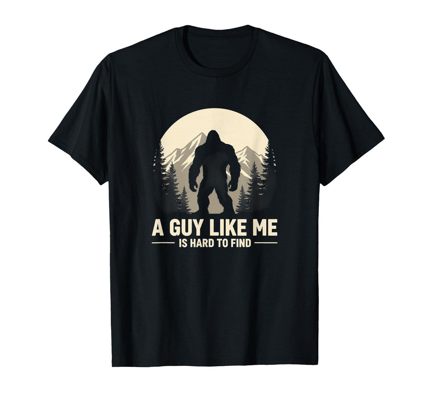 Grandparent Bigfoot A Guy Like Me is Hard to Find T-Shirt
