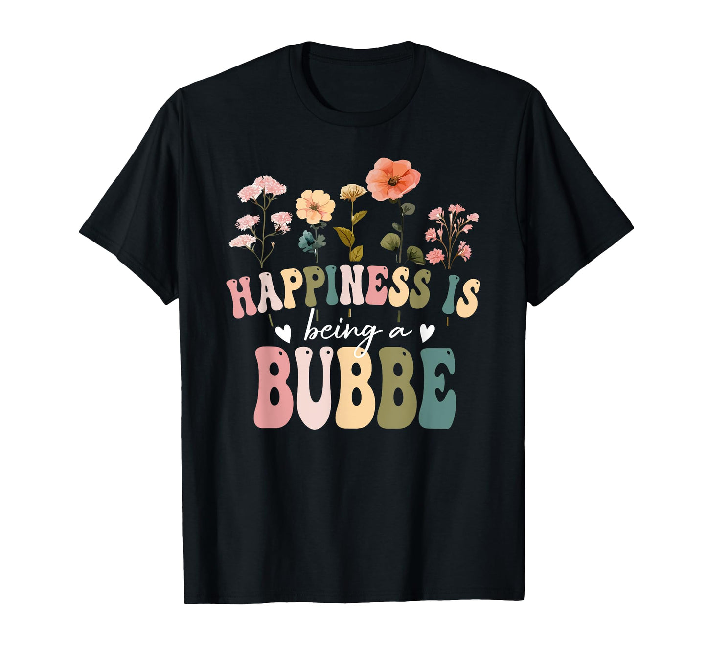 Happiness is Being a Bubbe Floral Design Bubbe Mother's Day T-Shirt