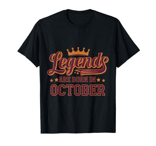 Legends Are Born October Birthday Design T-Shirt