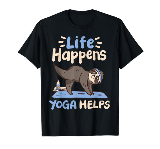 Life Happens Yoga Helps T-Shirt