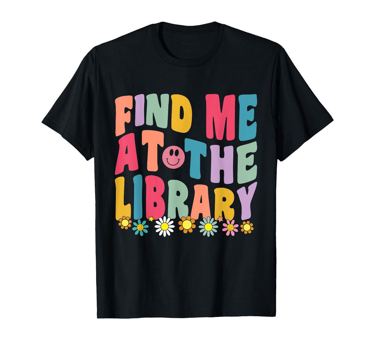 Groovy Find Me At The Library Lover Book School Librarian T-Shirt