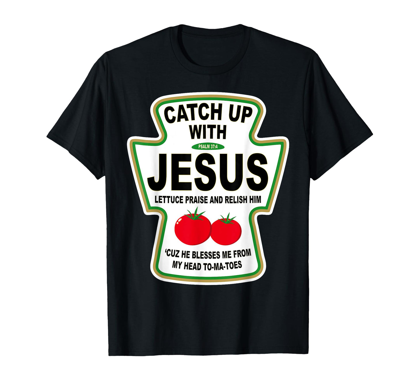 Christian Catch Up With Jesus Ketchup T-Shirt