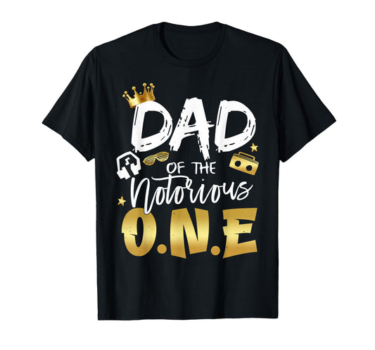 Dad Of The Notorious One Old School 1st Hip Hop Birthday T-Shirt