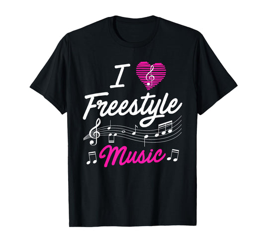 I love freestyle music T-Shirt