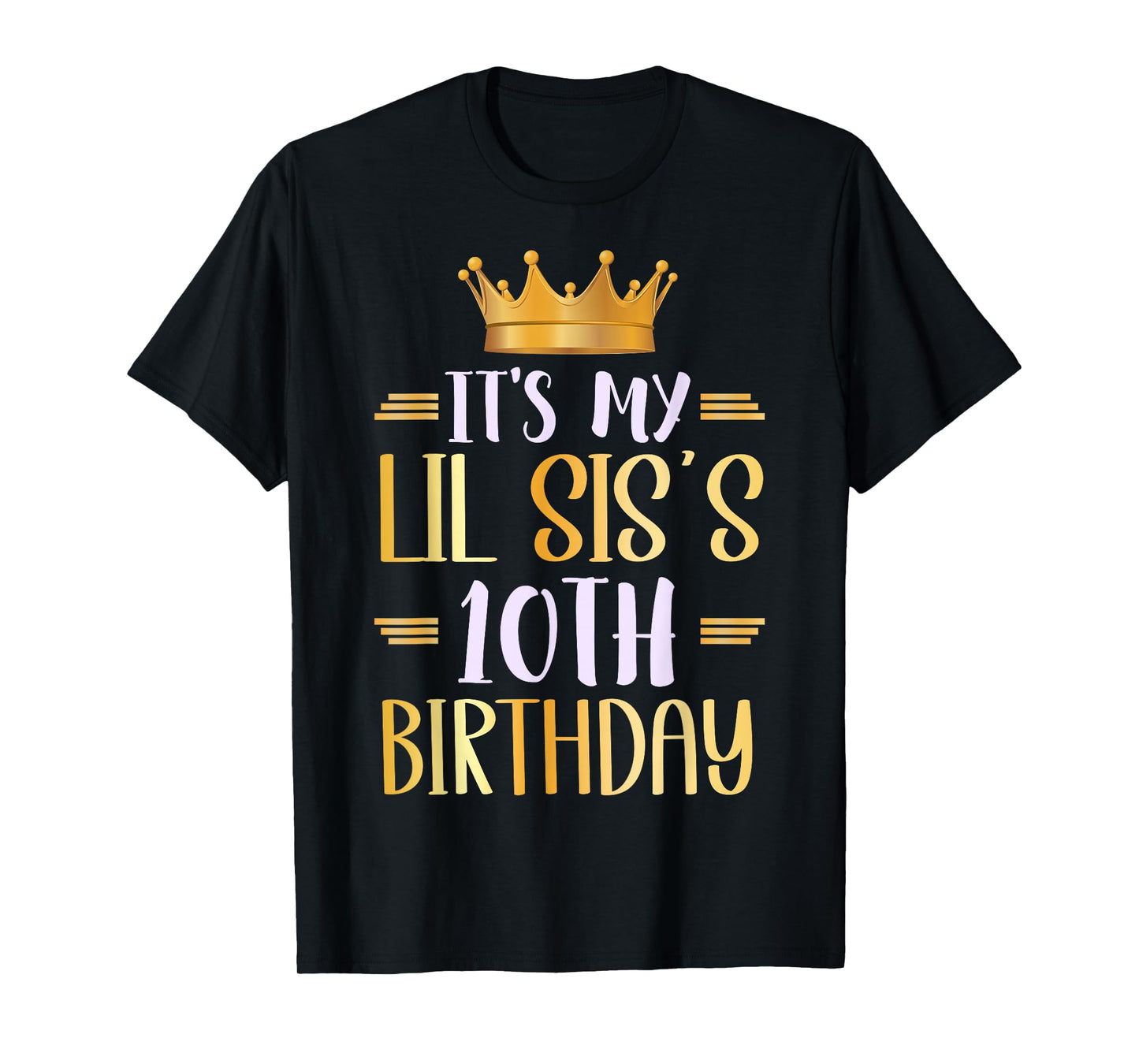 It's My Lil SIS's 10th Birthday Happy 10 Years Old T-Shirt