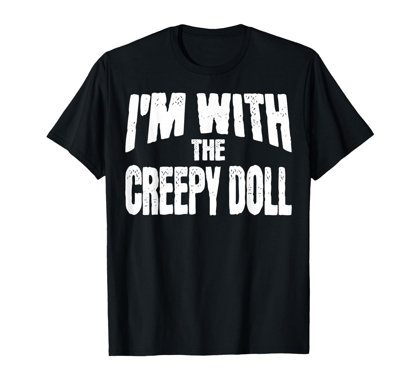 I'm with The Creepy Doll Funny Matching Halloween Costume T-Shirt