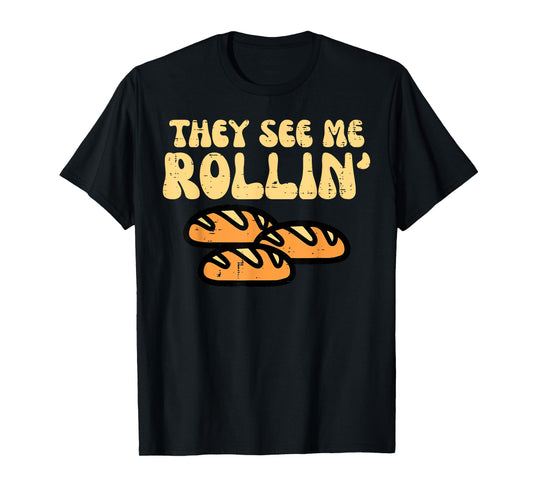 Thanksgiving Bread They See Me Rollin Fun Pun Men Women Kids T-Shirt