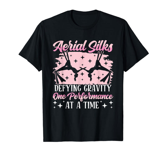 Aerial Silks yoga Defying Gravity Aerialist Aerial Silks T-Shirt