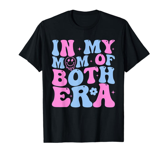 In My Mom Of Both Era Mama Of Both Mother Of Boy And Girl T-Shirt