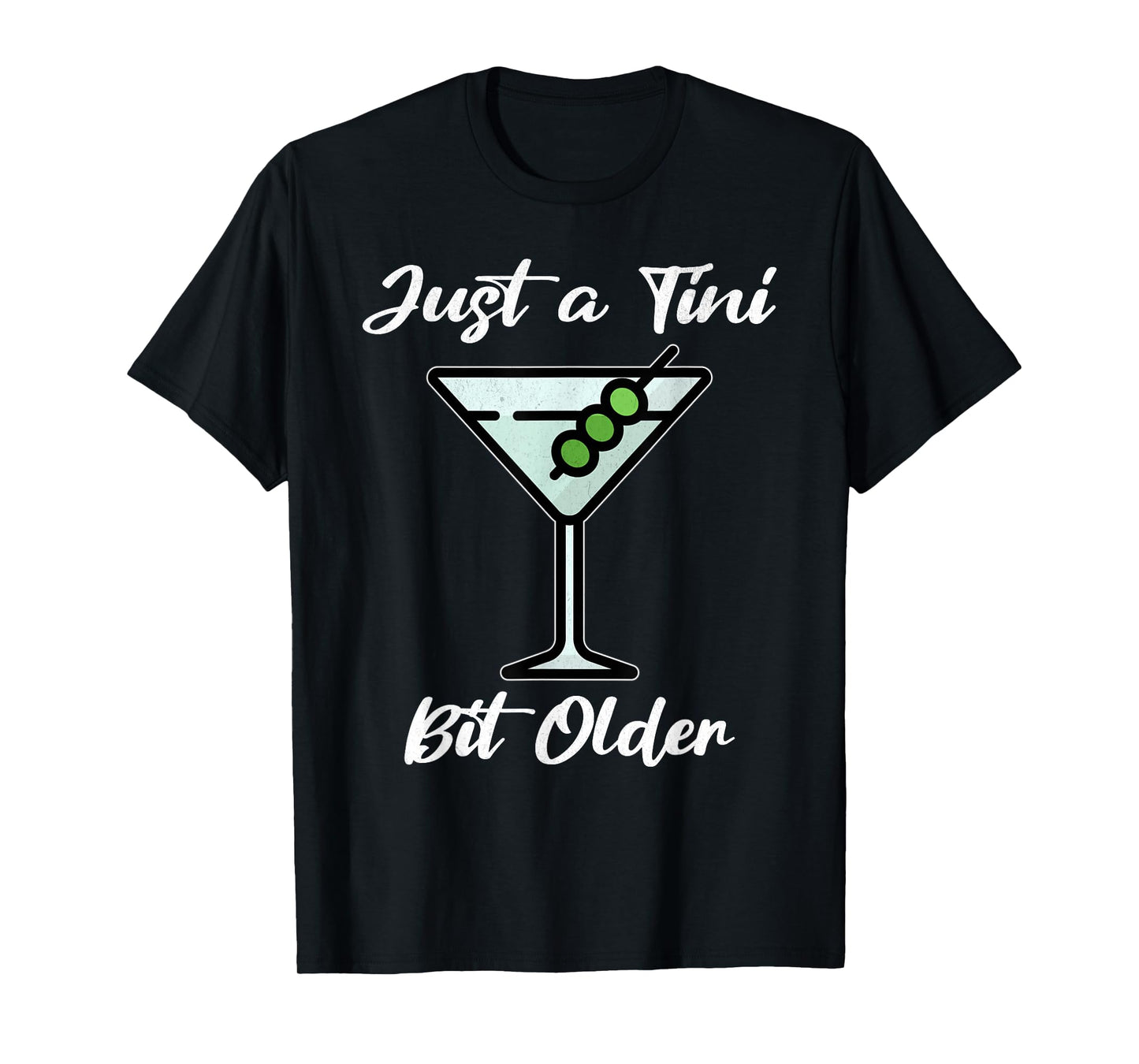Just A Tini Bit Older Funny Birthday Just A Tiny Bit Older T-Shirt