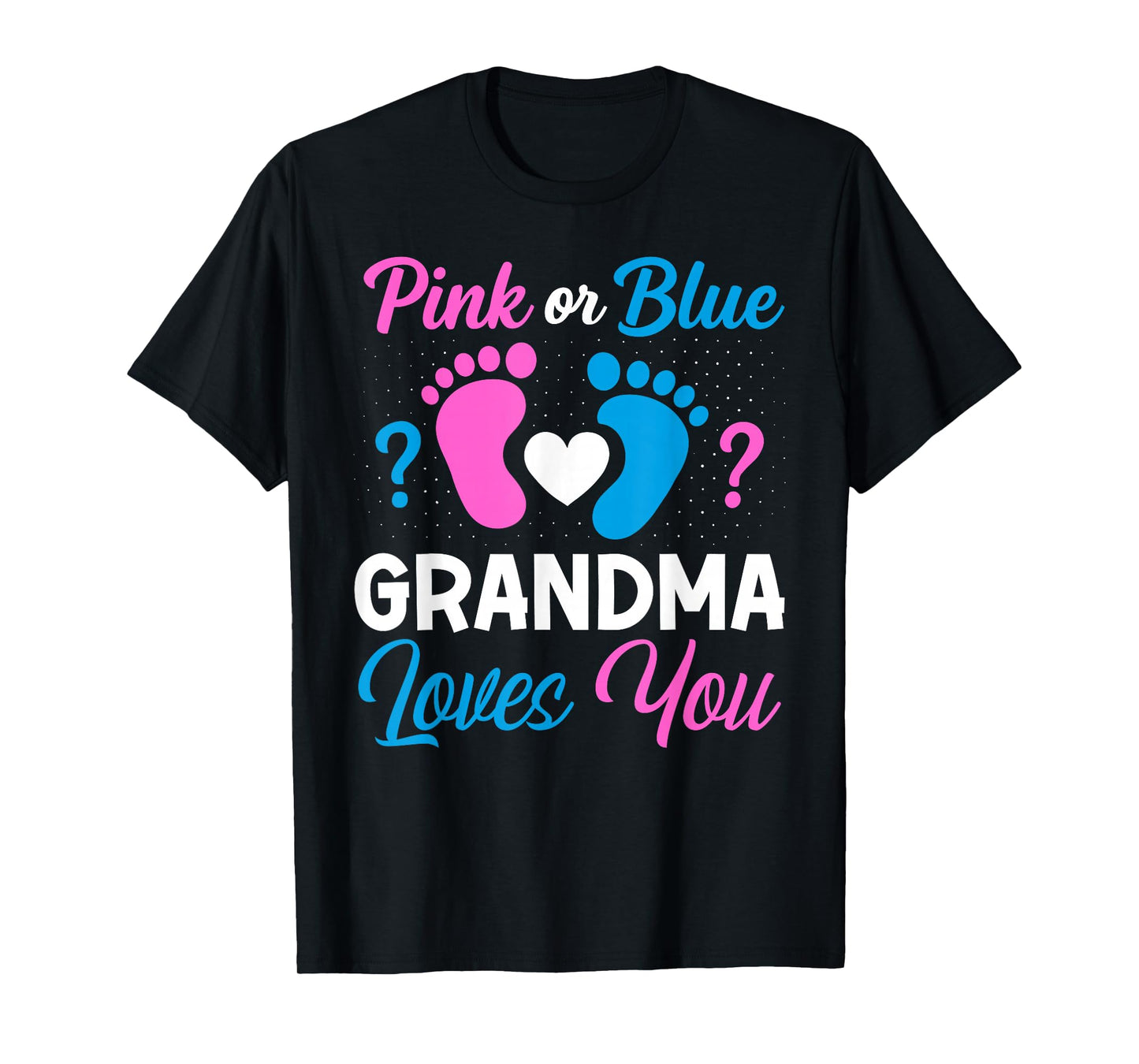 Pink or Blue Grandma Loves You Team Boy Girl Gender Reveal T-Shirt