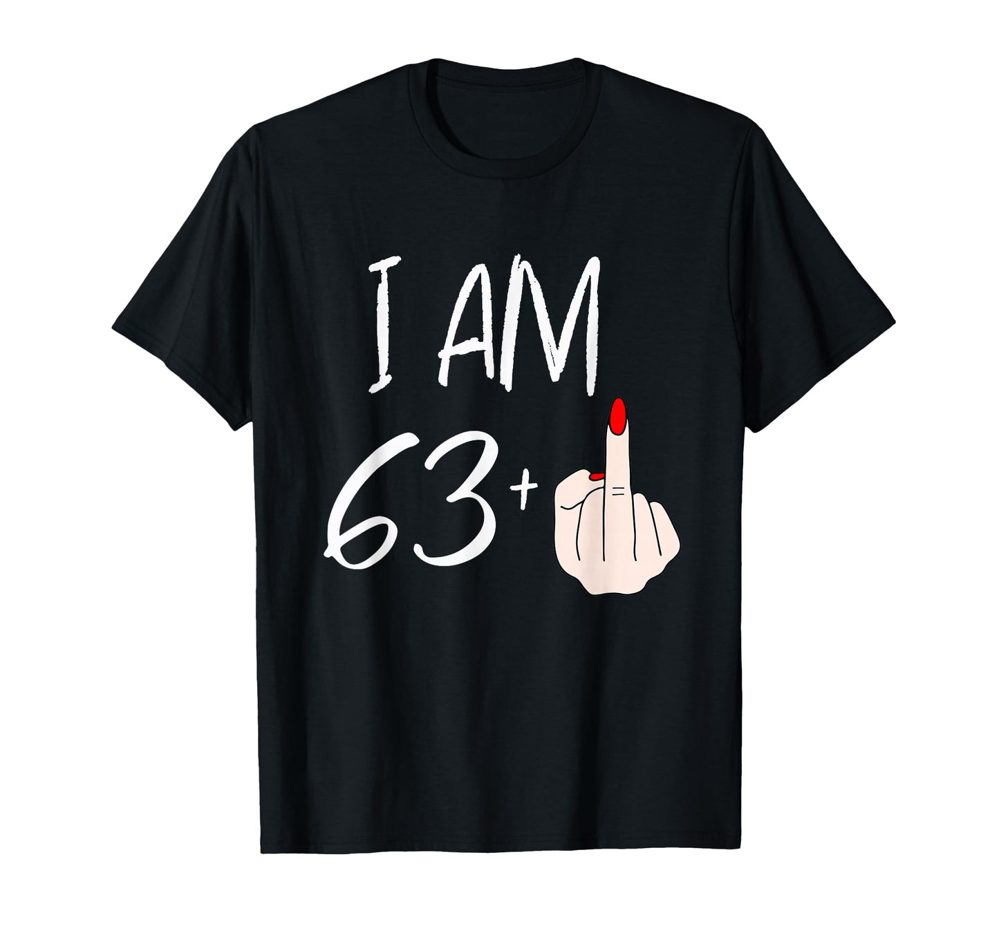 I Am 63 Plus 1 Funny for A 63rd Birthday for Women T-Shirt