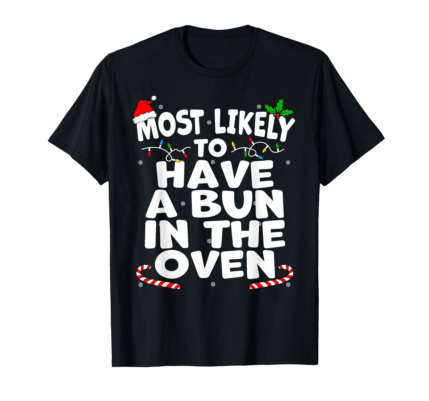 Most Likely To Have A Bun In The Oven Christmas Pregnancy T-Shirt