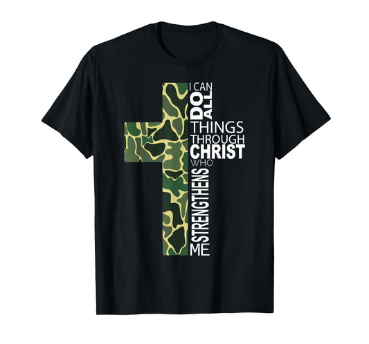 I Can Do All Things Through Christ Who Strengthens Me Camo T-Shirt