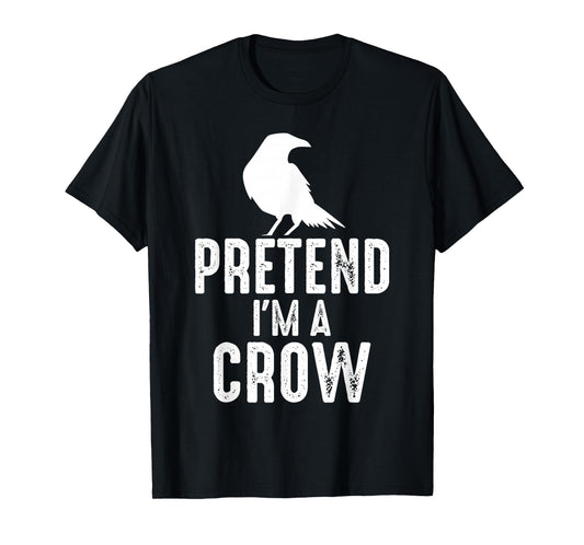 Crow Lover Gift Co. Pretend I'm a Crow Funny Lazy Halloween Easy Costume T-Shirt